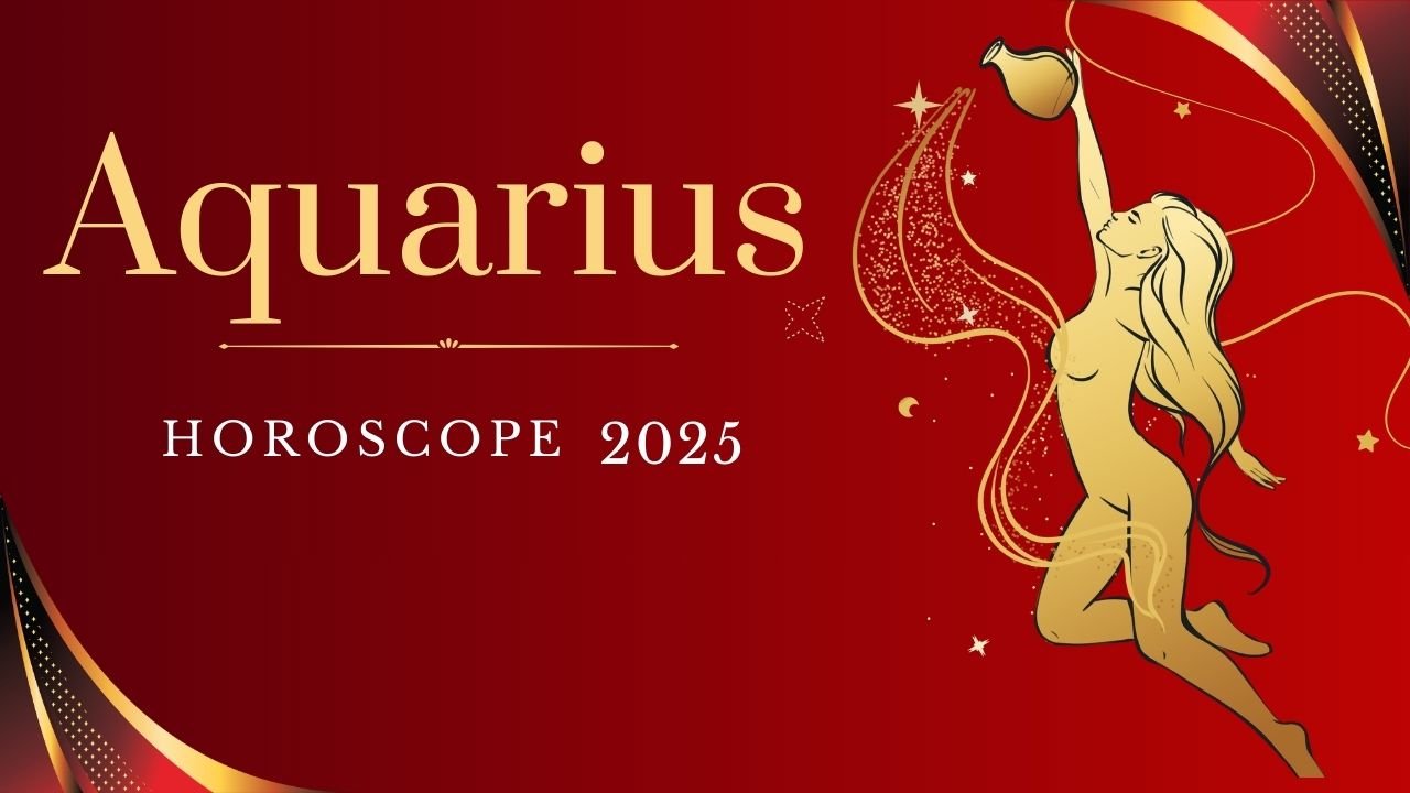 Aquarius Horoscope 2025